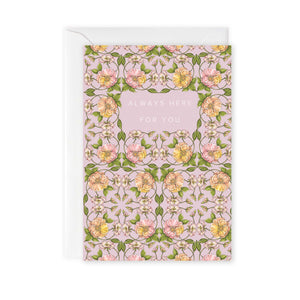Flora Nouveau 'Always Here for You' Card